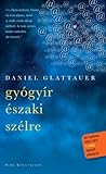 Gyógyír északi szélre by Daniel Glattauer Gyógyír északi szélre by Daniel Glattauer