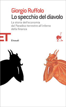 Lo specchio del diavolo. La storia dell'economia dal Paradiso terrestre all'inferno della finanza (Paperback)
