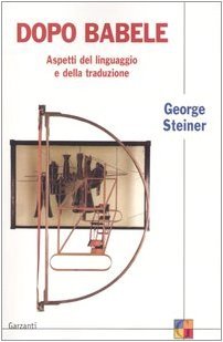 Dopo Babele: aspetti del linguaggio e della traduzione