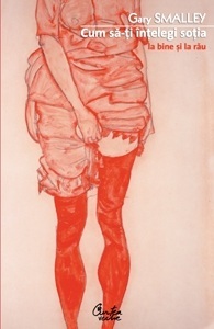Cum sa-ti intelegi sotia la bine si la rau (Paperback)