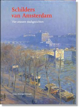 Schilders van Amsterdam: vier eeuwen stadsgezichten (Hardcover)