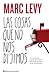 Las cosas que no nos dijimos by Marc Levy