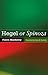 Hegel or Spinoza