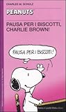 Pausa per i biscotti, Charlie Brown! Pausa per i biscotti, Charlie Brown!
