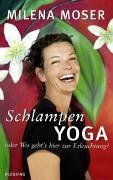 Schlampenyoga: oder Wo geht's hier zur Erleuchtung? (Paperback)
