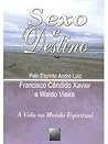 Sexo e Destino (A Vida no Mundo Espiritual, #12) (Série André Luiz, #14)