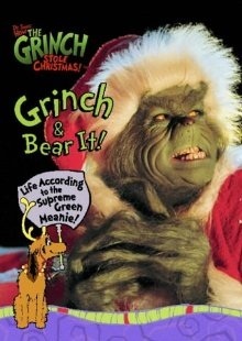 Grinch & Bear It!: Life According to the Supreme Green Meanie!