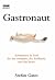 Gastronaut by Stefan Gates Gastronaut by Stefan Gates