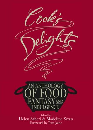 Cook's Delights: An Anthology of Food Fantasy and Indulgence (Hardcover)