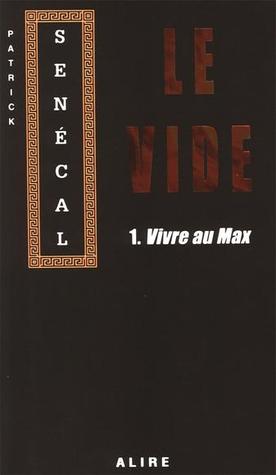 Vivre au Max (Le vide, #1)