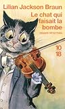 Le chat qui faisait la bombe by Lilian Jackson Braun
