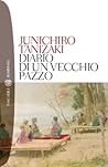 Diario di un vecchio pazzo by Jun'ichirō Tanizaki