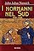 I Normanni nel Sud (1016-1130)