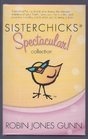 Sisterchicks Spectacular! (Sisterchicks, #1-3)