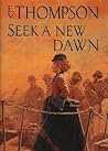 Seek a New Dawn