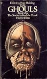 The Ghouls: Book One: The Stories Behind the Classic Horror Films