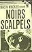Noirs scalpels