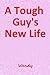 A Tough Guy's New Life 