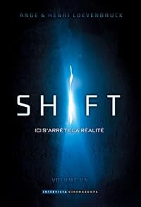 Shift : Ici s'arrête la réalité
