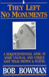 They Left No Monuments They Left No Monuments