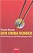 Der China Schock by Frank Sieren