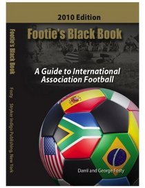 Footie's Black Book: A Guide To International Association Football