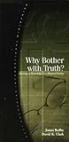 Why Bother with the Truth