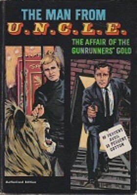 The Man From U.N.C.L.E. and the Affair of the Gunrunners' Gold (Hardcover)
