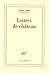 Lettres de château: À Larbaud, Conrad, Manet, Giono, Poussin, Toulet, Braque, Apollinaire, Stendhal, Morand