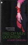 Pas op mijn dochter! by Louise Candlish