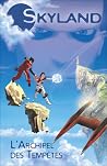 Skyland T1 : L'Archipel des Tempêtes Skyland T1 : L'Archipel des Tempêtes