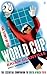 The Story of the World Cup: The Essential Companion to South Africa 2010