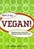 How It All Vegan! by Tanya Barnard & Sarah Kramer