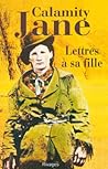 Lettres à sa fille by Calamity Jane