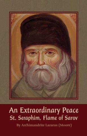 An Extraordinary Peace: St. Seraphim, Flame of Sarov (Hardcover)