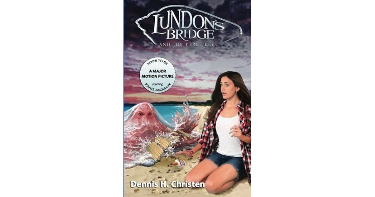 Lundon's Bridge and the Three Keys by Dennis H. Christen