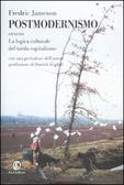 Postmodernismo ovvero La logica culturale del tardo capitalismo