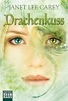 Drachenkuss by Janet Lee Carey