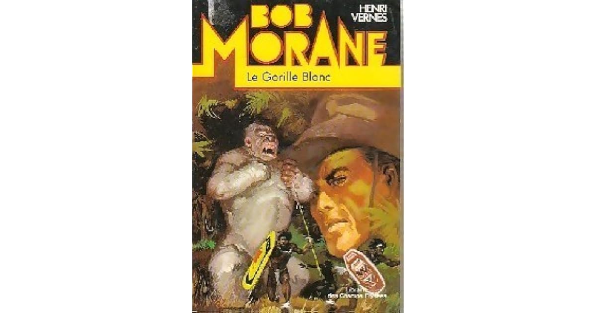 Le Gorille Blanc Bob Morane 32 By Henri Vernes