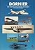 Dornier: Die Chronik Des Ältesten Deutschen Flugzeugwerks