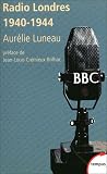 Radio Londres : Les voix de la liberté (1940-1944) (1CD audio) Radio Londres : Les voix de la liberté (1940-1944) (1CD audio)