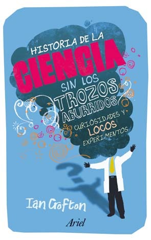 Historia de la ciencia sin los trozos aburridos