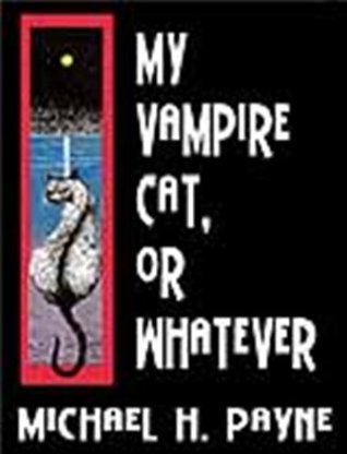 My Vampire Cat, or Whatever
