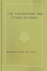 The Tachypomp and Other Stories by Edward Page Mitchell