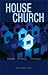 House Church - Simple, Strategic, Scriptural by Stephen E. Atkerson