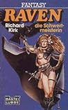 Raven die Schwertmeisterin by Richard  Kirk