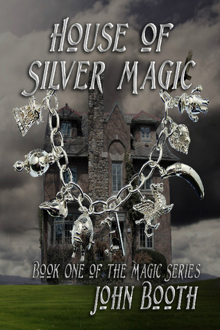 House of Silver Magic (Magic, #1)