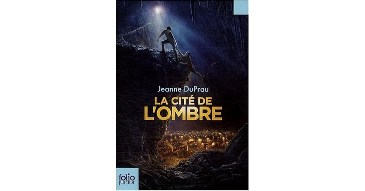 La Cité De L Ombre La cité de l'ombre by Jeanne DuPrau