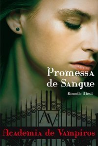 Promessa de Sangue (Academia de Vampiros, #4)