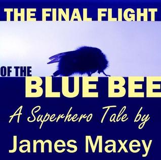 Final Flight of the Blue Bee